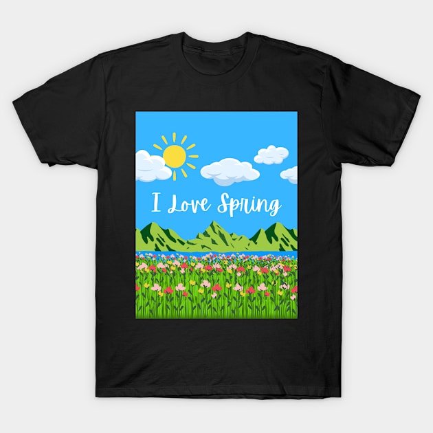 I Love Spring T-Shirt by PapaMatrix